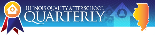 Illinois Quality Afterschool Quarterly - Fall 2014